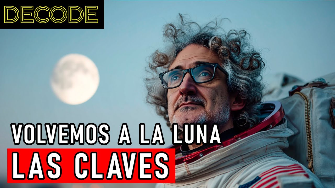 Volver a la LUNA: un plan POLÉMICO | DECODE T2 Ep35