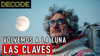 Volver a la LUNA: un plan POLÉMICO | DECODE T2 Ep35