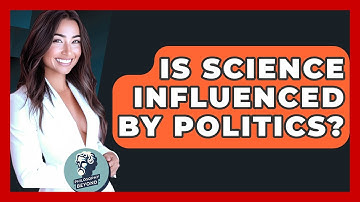 Is Science Influenced By Politics? - Philosophy Beyond