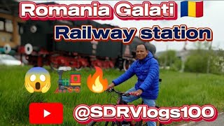 Romania Galati 🇷🇴 Railway Station 🚂 !! आज को घूम घाम !! @sdrvlogs100