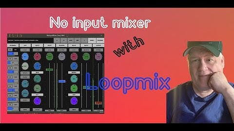 No input mixer with Loopmix