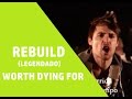 Rebuild - Worth Dying For [Legendado]