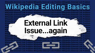 [92] External Link Problems Again (Wikipedia Editing Basics)