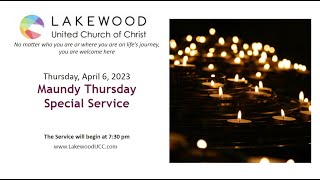Maundy Thursday, April 6, 2023, Special Service