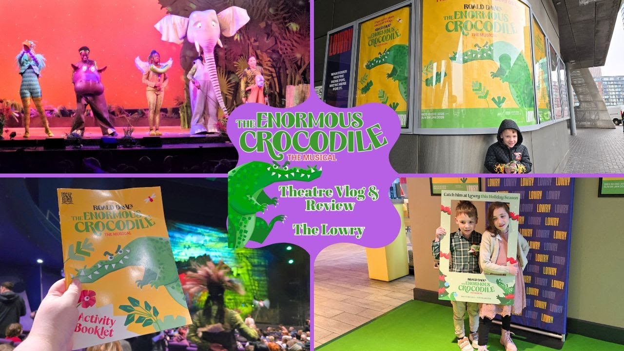 The Enormous Crocodile the Musical at The Lowry | Family Vlog & Review 🐊🌿