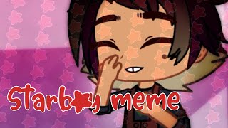 Starboy Meme | Gachaclub | Lazy