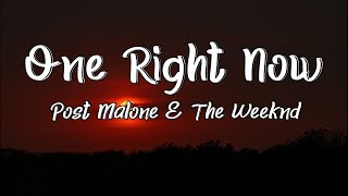 Post Malone, The Weeknd - One Right Now (Lyrics)