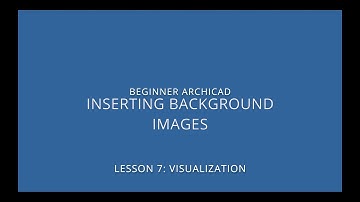 ARCHICAD Beginner Course - 7/2: Inserting Background Images