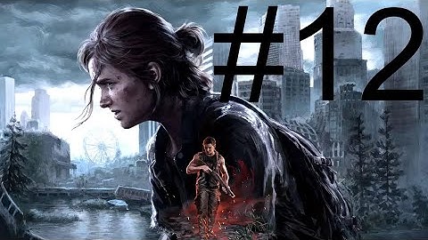 The Last of Us 2 Remastered Full Gameplay | Part 12  | The Scars and Norah