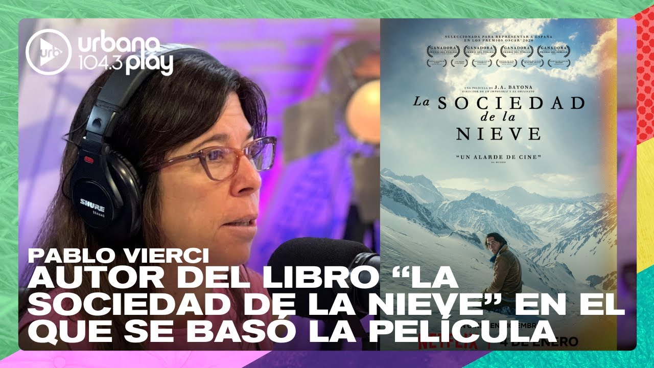 Pablo Vierci, autor del libro La Sociedad de la Nieve en el que se basó la  película #DeAcáEnMás 