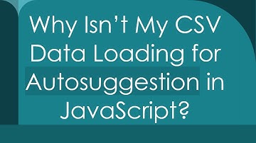 Why Isn’t My CSV Data Loading for Autosuggestion in JavaScript?