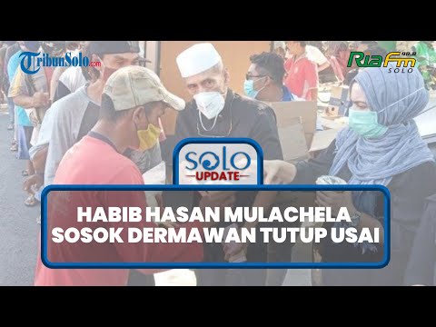 🔴 Habib Hasan Mulachela, Sosok Dermawan Asal Solo Tutup Usia