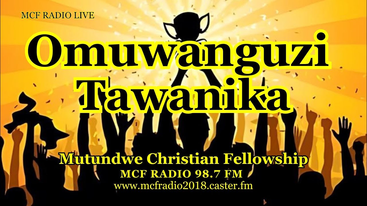 MCF Radio Live Omuwanguzi Tawanika With Pastor J.J Nakamate & Guest  27-Feb -2025