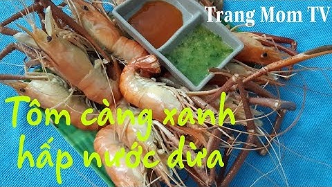Cách làm Tôm càng xanh HẤP NƯỚC DỪA thơm ngon #Món ngon đại tiệc/steamed shrimp with coconut water