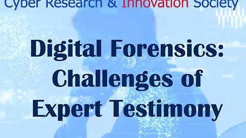 Digital Forensics: Challenges of Expert Testimony