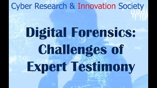 Famous Digital Forensics: Challenges of Expert Testimony Wealth