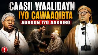 Caasii Waalidayn Iyo Cawaaqibta Adduun Iyo Aakhiro