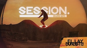 SESSION: "EL LAY SUNSETS" - Realistic Skate Sim Edit | Session Skate Sim DLC 2025