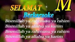 LAGU QASIDAH BISMILLAH KARAOKE  - Durasi: 5:44. 