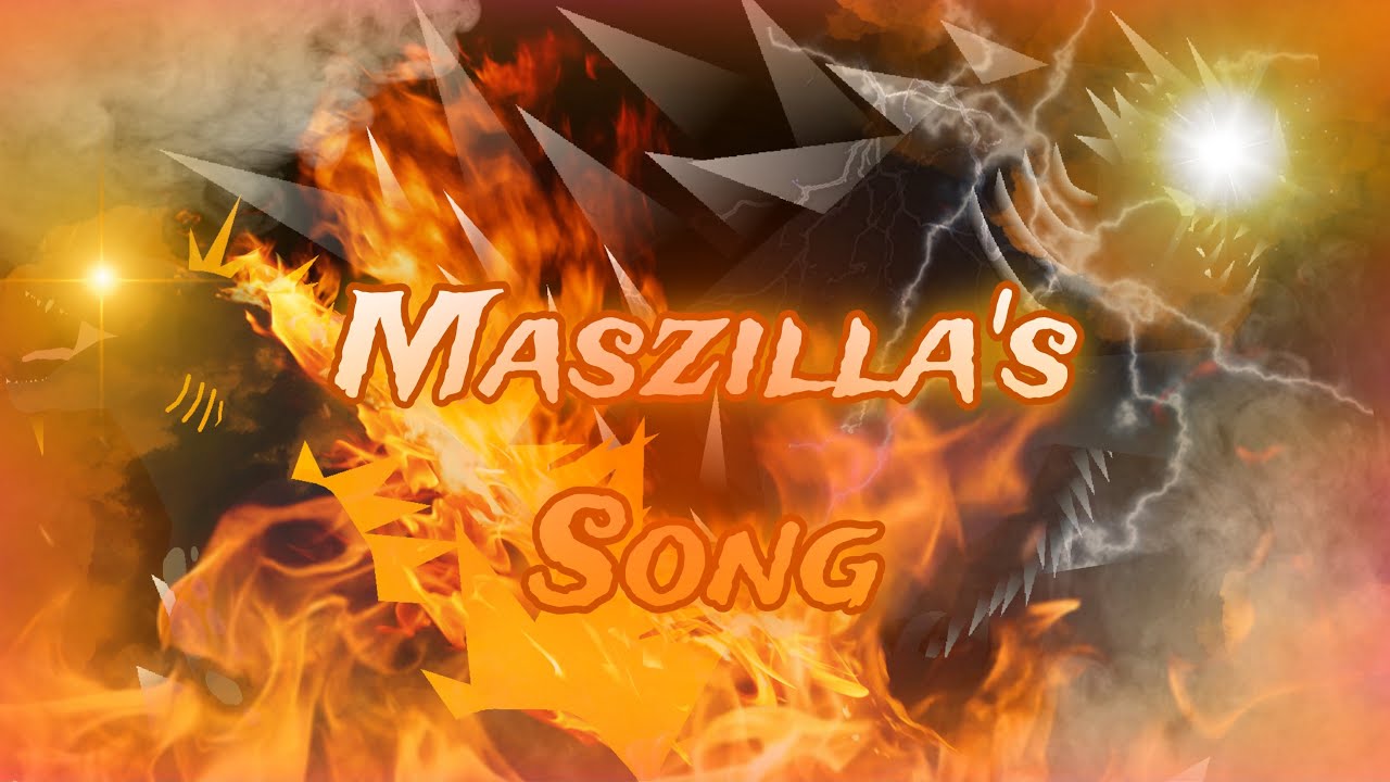 Maszilla’s Song ( For my Buddy @MaszillaTheZilla ) - YouTube