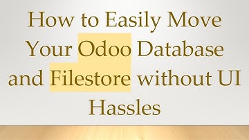 How to Easily Move Your Odoo Database and Filestore without UI Hassles