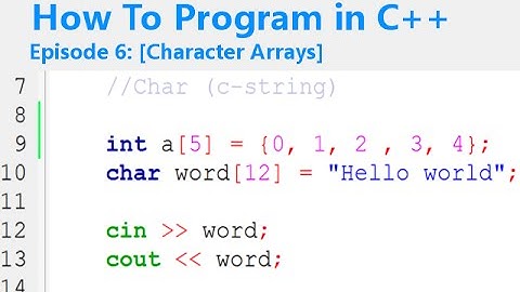 How to Program in C++ Episode 6 [Character Arrays]