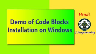 Information HINDI Demo Code::Blocks Installation Guide