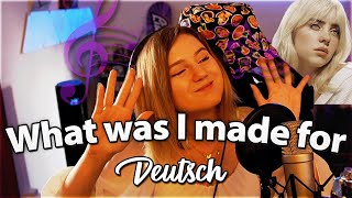 What was I made for - Billie Eilish / deutsche Übersetzung by LisaChantal