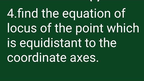 Locus  of the point which is equidistant to the coordinate axes.