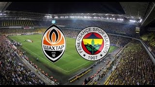 Fenerbahçe  Shakhtar Donetsk Geniş Özet