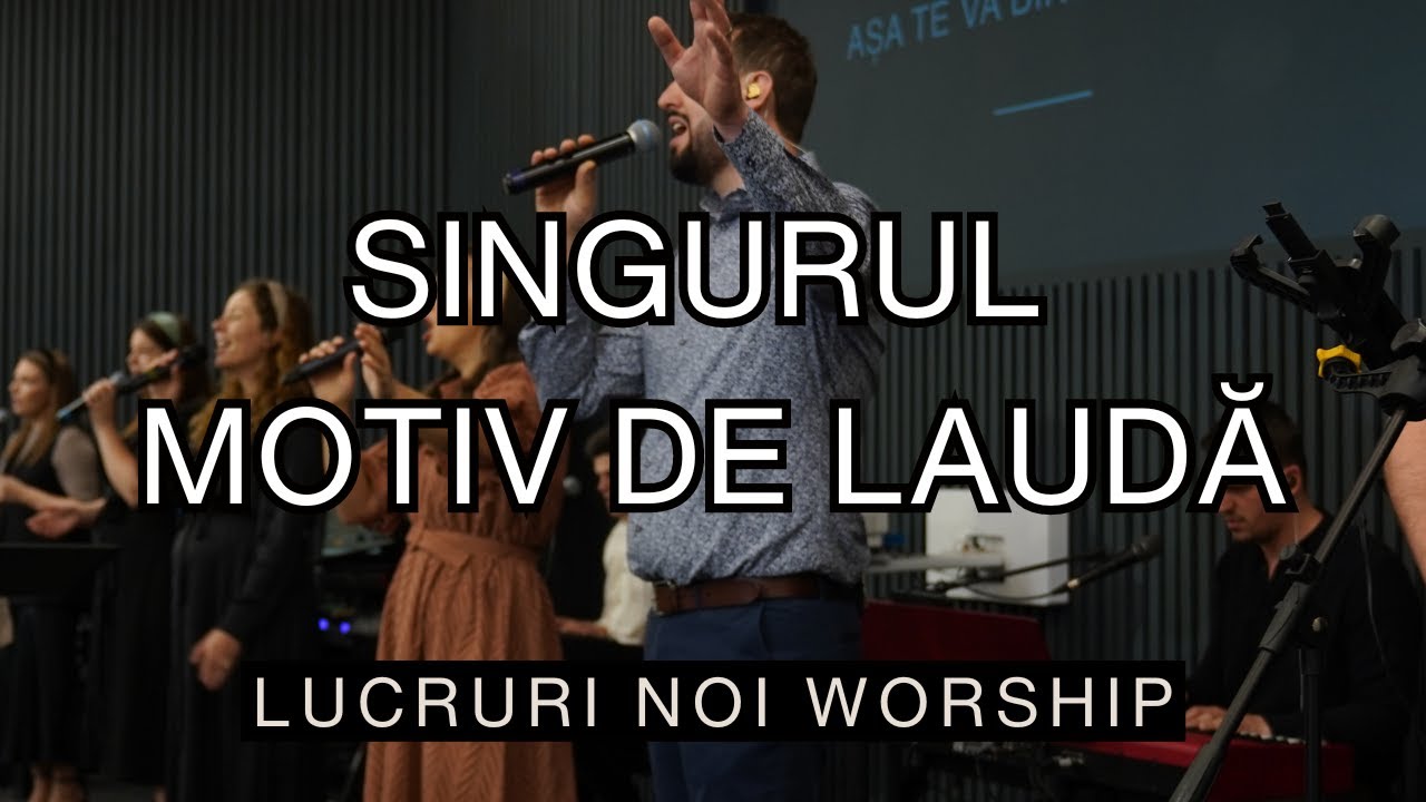 LN Worship - Singurul motiv de laudă