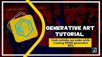 Generative Art Tutorial, Code mistake we make while creating 10000 generative NFTs / Artworks.