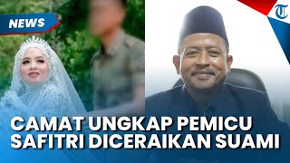 The Aceh Singkil Sub-District Head Revealed the Reason Safitri Was Divorced by Her Husband Ahead ...