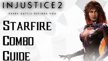 Injustice 2: Starfire Combo Guide