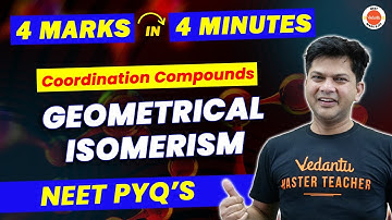 Coordination Compounds Class 12 - Geometrical Isomerism | 4 Marks in 4 Minutes | NEET 2023 Chemistry