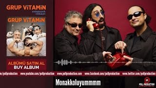 Video thumbnail of "Grup Vitamin - Monakkoluyummmm"