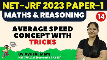 NET JRF 2023 | Average Speed Concept with Tricks | Maths & Reasoning by Ayushi Ma