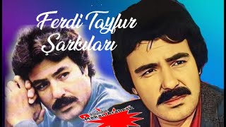 Ferdi Tayfur Şarkıları Karışık Arabesk Seçme