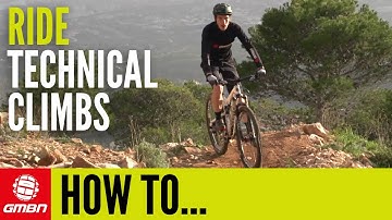 How To Ride Technical Climbs On Your Mountain Bike