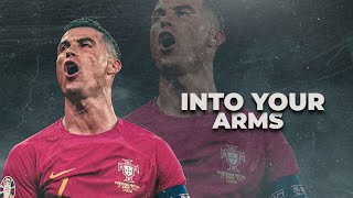 Cristiano Ronaldo 2023 ❯ • INTO YOUR ARMS • | Skills & Goals | 4K