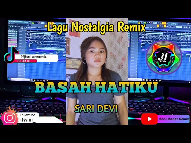 Dj Basah Hati Ku - Sari Devi ( Lagu Nostalgia Remix ) || Official Music Vidio class=