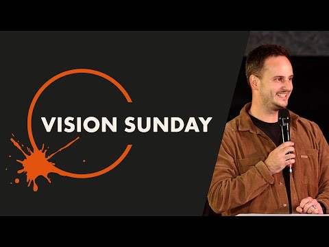 Vision Sunday - Matt Bray