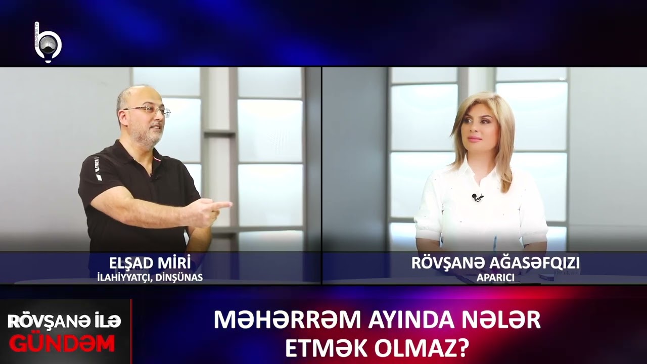 "Rövşanə İlə Gündəm"də Məhərrəmlik, Cənnət-Cəhənnəm, Din xadimlərinin Elşad Mirini qəbul etməmələri