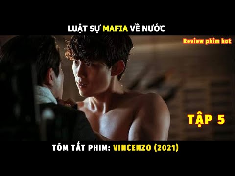 [Review Phim] Luật Sư MAFIA Về Nước Tập 5 | Tóm Tắt Phim Vincenzo (2021)