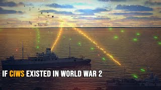 What if CIWS existed during World War 2...
