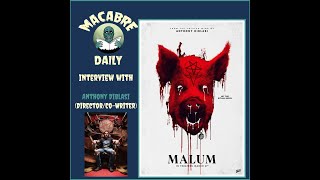 Macabre Daily Interview with  MALUM Director Anthony DiBlasi