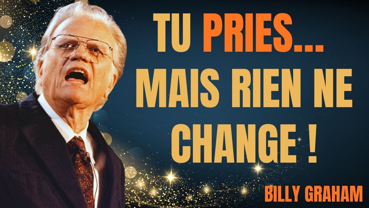 LA RAISON SPIRITUELLE POUR LAQUELLE TES PRIÈRES NE PRODUISENT PAS DE VICTOIRE | BILLY GRAHAM