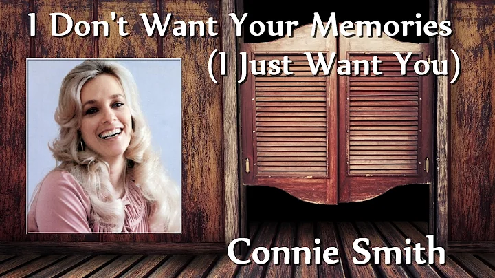 Connie Smith - I Don't Want Your Memories (I Just ...
