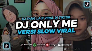 DJ ONLY ME SLOWED ‼️ DJ IT'S ONLY ME SLOWED, DJ TIKTOK TERBARU 2023‼️