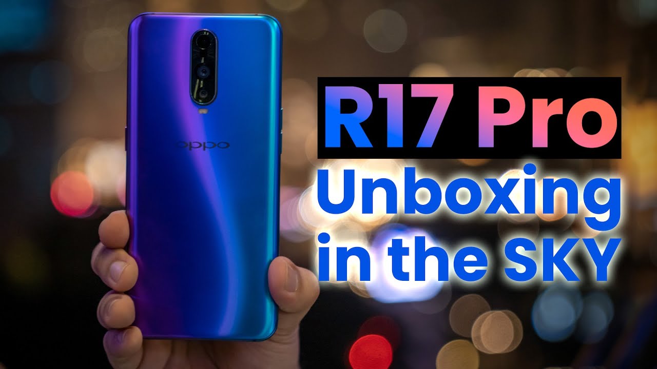OPPO R17 Pro unboxed at 45 metres in the sky